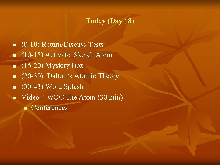 Today (Day 18) n n n (0 -10) Return/Discuss Tests (10 -15) Activate: Sketch