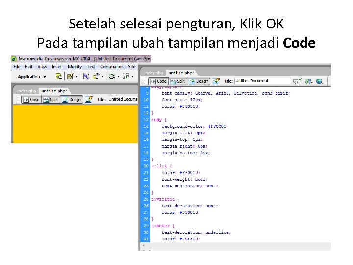 Setelah selesai pengturan, Klik OK Pada tampilan ubah tampilan menjadi Code 