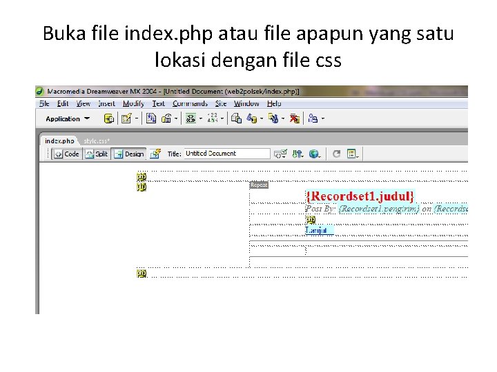 Buka file index. php atau file apapun yang satu lokasi dengan file css 