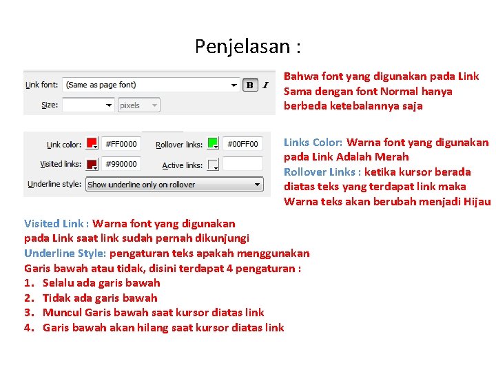 Penjelasan : Bahwa font yang digunakan pada Link Sama dengan font Normal hanya berbeda
