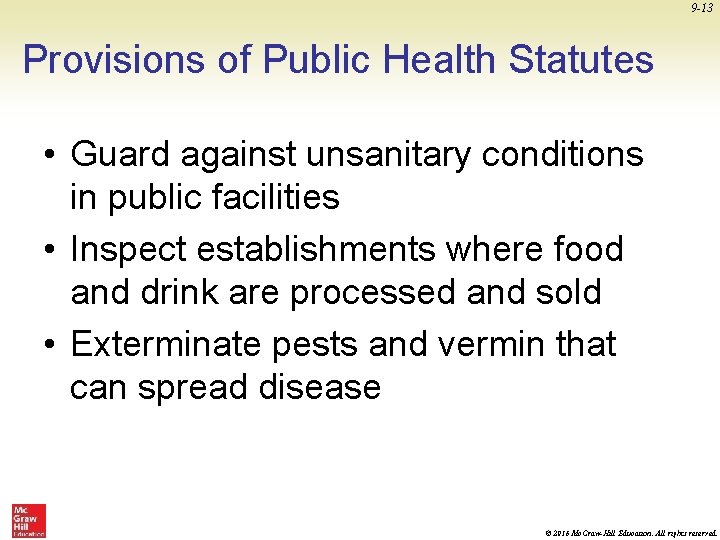 9 -13 Provisions of Public Health Statutes • Guard against unsanitary conditions in public