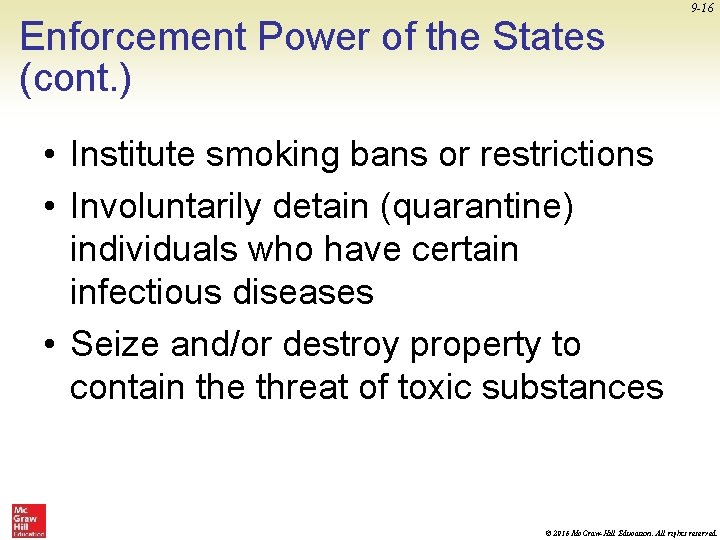 Enforcement Power of the States (cont. ) 9 -16 • Institute smoking bans or