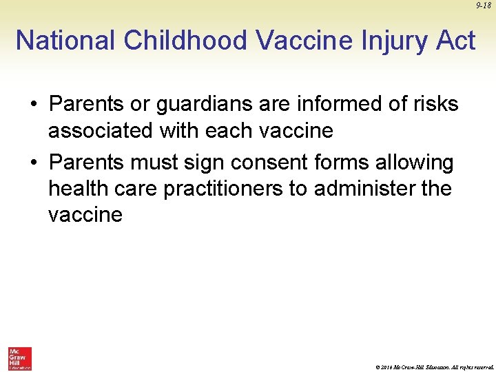9 -18 National Childhood Vaccine Injury Act • Parents or guardians are informed of