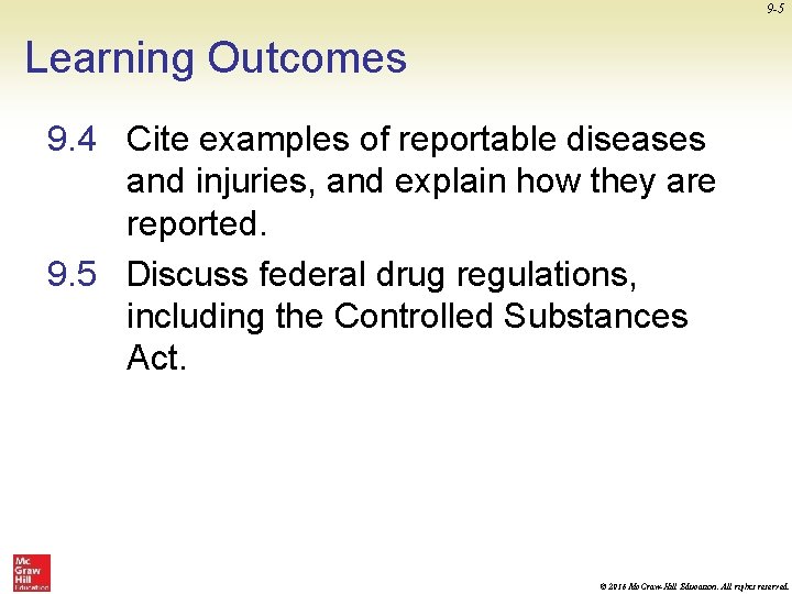 9 -5 Learning Outcomes 9. 4 Cite examples of reportable diseases and injuries, and