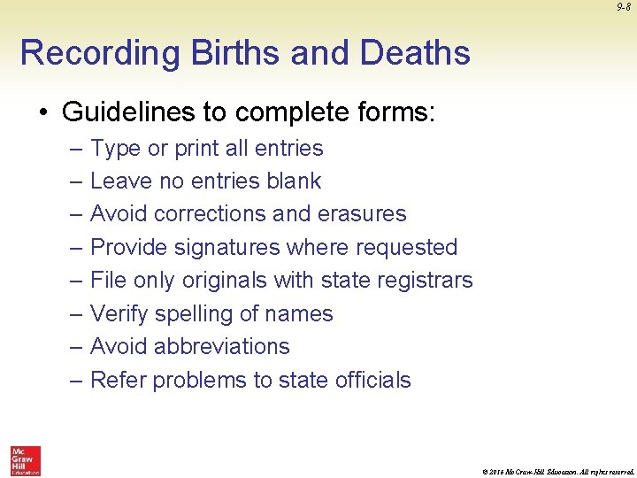 9 -8 Recording Births and Deaths • Guidelines to complete forms: – Type or
