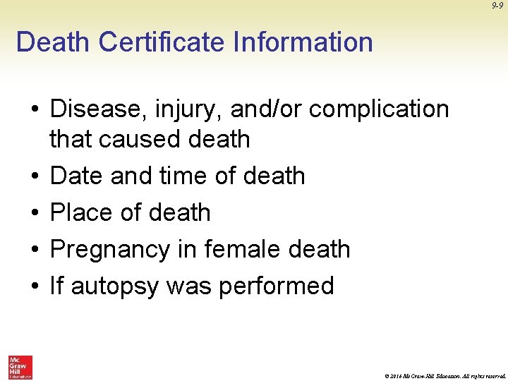 9 -9 Death Certificate Information • Disease, injury, and/or complication that caused death •