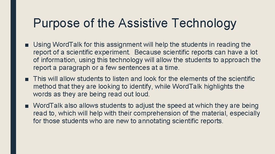 Purpose of the Assistive Technology ■ Using Word. Talk for this assignment will help