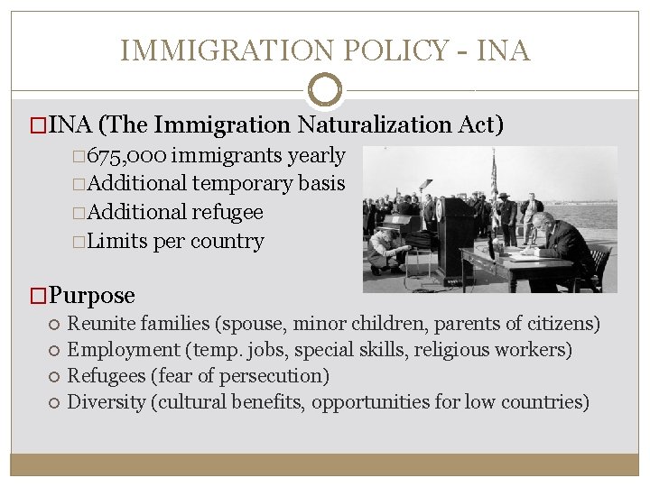IMMIGRATION POLICY - INA �INA (The Immigration Naturalization Act) � 675, 000 immigrants yearly