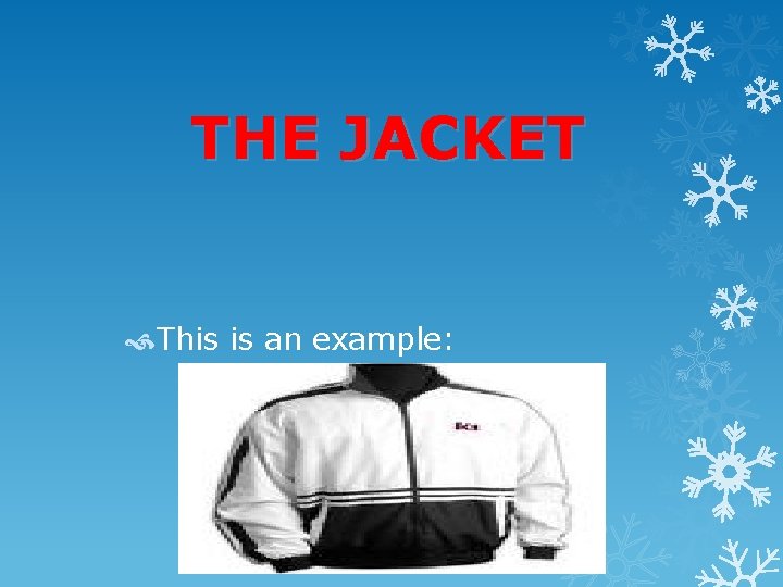 THE JACKET This is an example: 