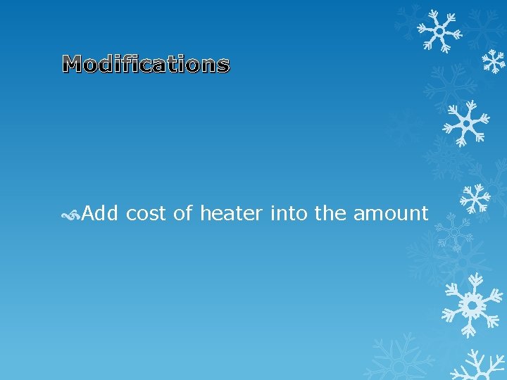 Modifications Add cost of heater into the amount 