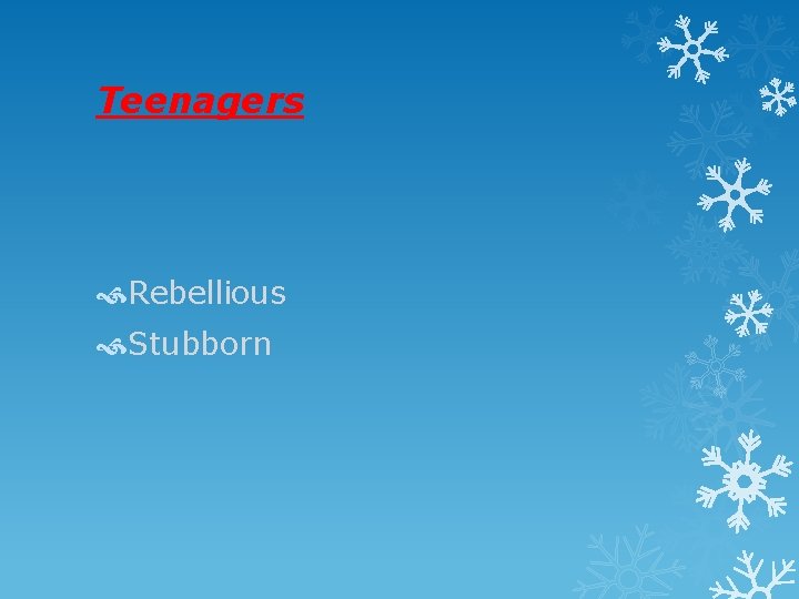 Teenagers Rebellious Stubborn 