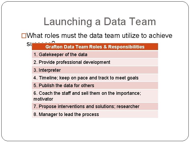 Launching a Data Team �What roles must the data team utilize to achieve success?