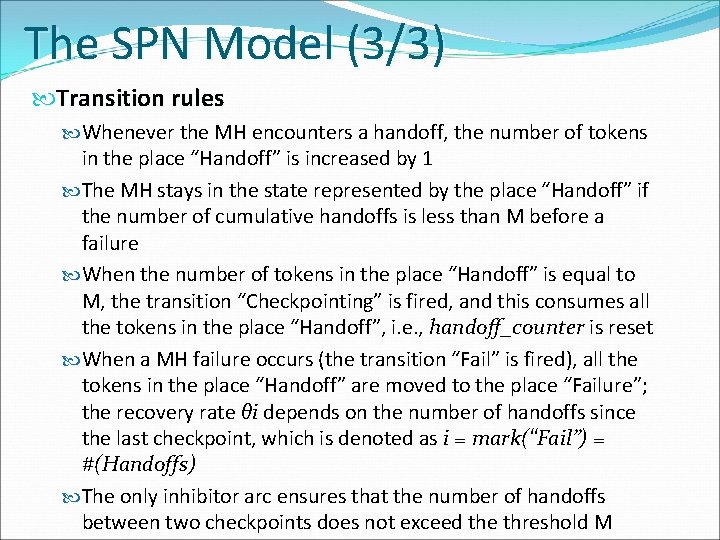 The SPN Model (3/3) Transition rules Whenever the MH encounters a handoff, the number