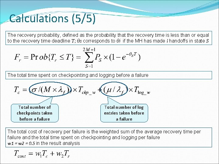 Calculations (5/5) The recovery probability, defined as the probability that the recovery time is