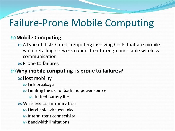 Failure-Prone Mobile Computing A type of distributed computing involving hosts that are mobile while