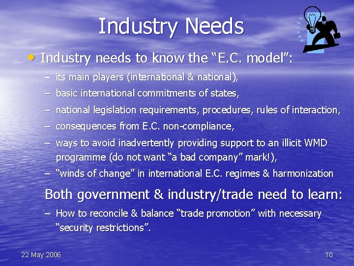 Industry Needs • Industry needs to know the “E. C. model”: – its main
