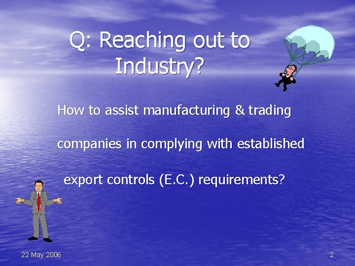 Q: Reaching out to Industry? How to assist manufacturing & trading companies in complying