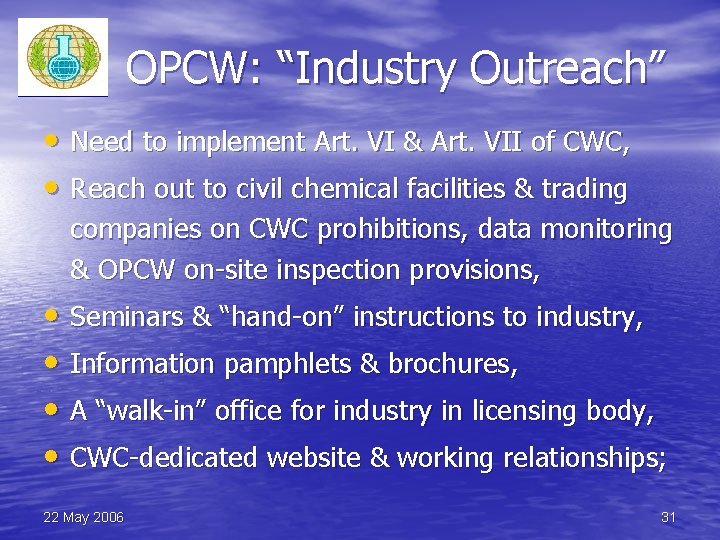 OPCW: “Industry Outreach” • Need to implement Art. VI & Art. VII of CWC,
