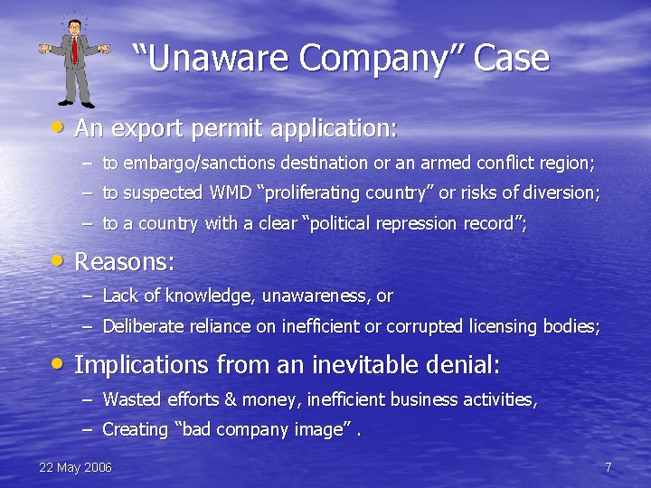 “Unaware Company” Case • An export permit application: – to embargo/sanctions destination or an
