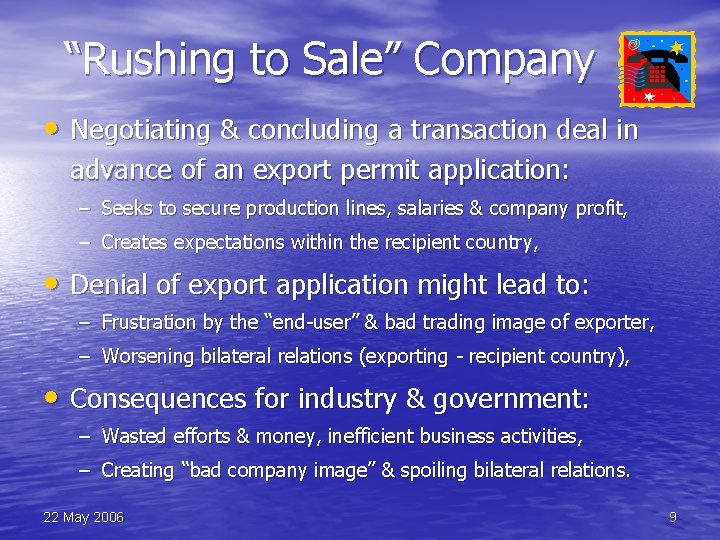 “Rushing to Sale” Company • Negotiating & concluding a transaction deal in advance of