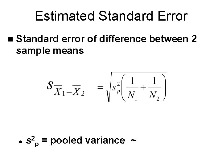 Estimated Standard Error n Standard error of difference between 2 sample means l s