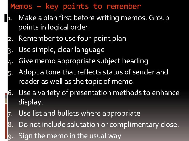 Memos – key points to remember 1. Make a plan first before writing memos.