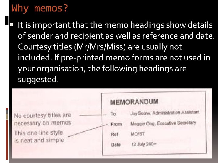Why memos? It is important that the memo headings show details of sender and