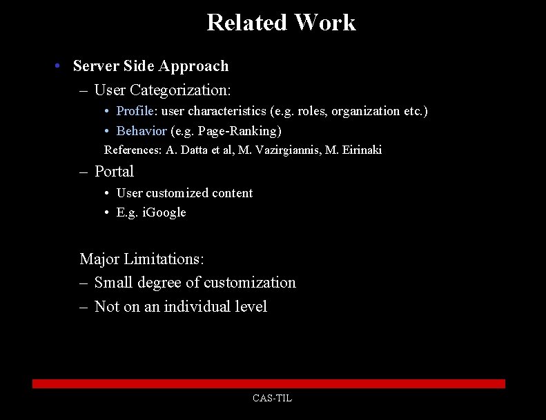 Related Work • Server Side Approach – User Categorization: • Profile: user characteristics (e.