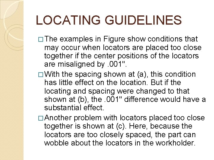 LOCATING GUIDELINES � The examples in Figure show conditions that may occur when locators
