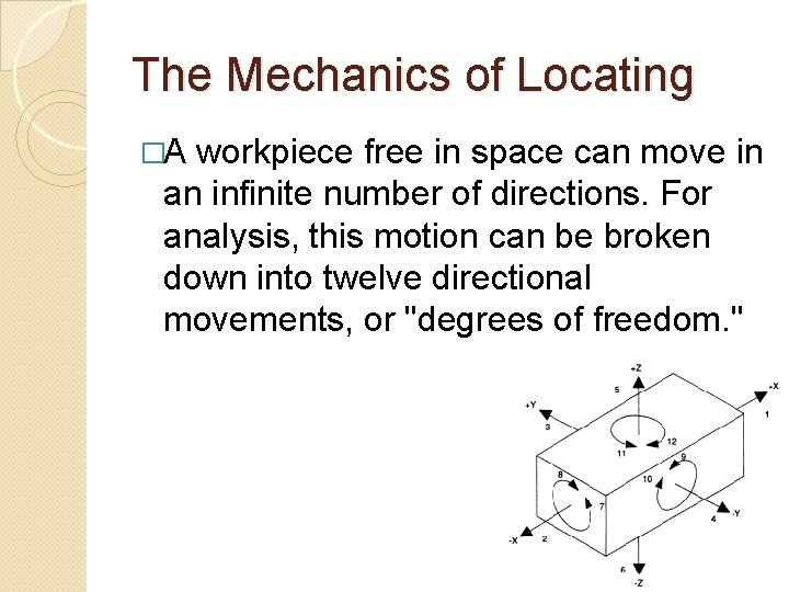 The Mechanics of Locating �A workpiece free in space can move in an infinite