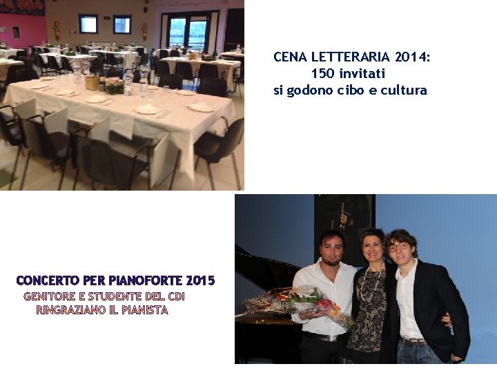 CENA LETTERARIA 2014: 150 invitati si godono cibo e cultura CONCERTO PER PIANOFORTE 2015