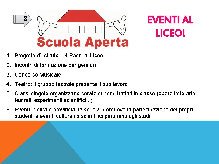 3 EVENTI AL LICEO! 1. Progetto d’ Istituto – 4 Passi al Liceo 2.