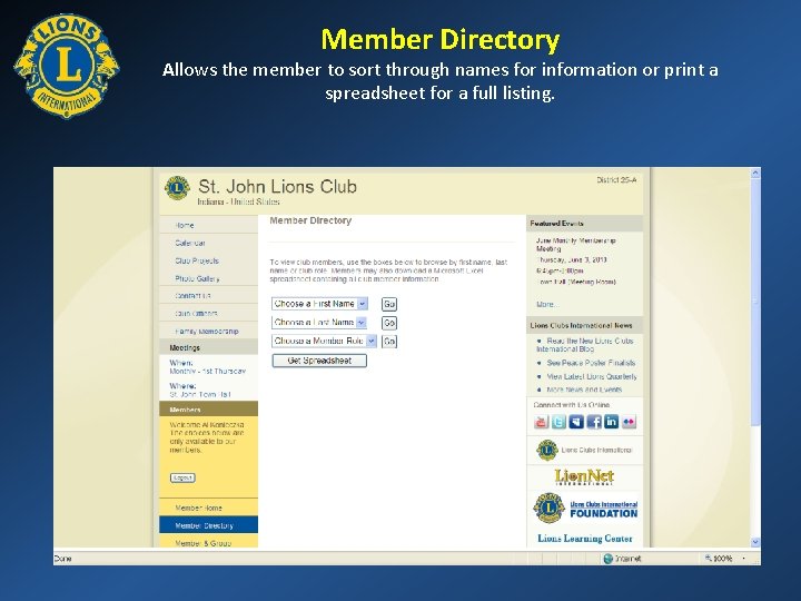 Member Directory Allows the member to sort through names for information or print a