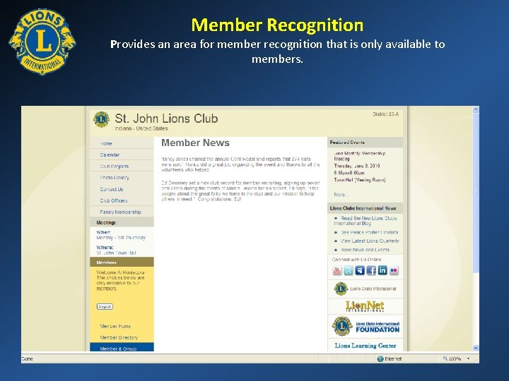Member Recognition Provides an area for member recognition that is only available to members.