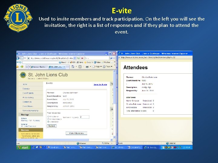 E-vite Used to invite members and track participation. On the left you will see