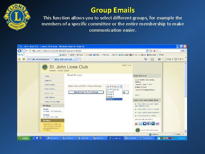 Group Emails This function allows you to select different groups, for example the members