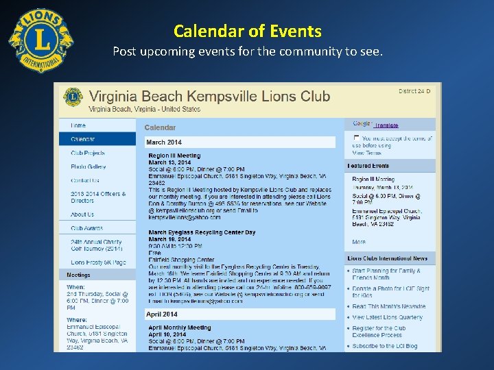 Calendar of Events Post upcoming events for the community to see. 