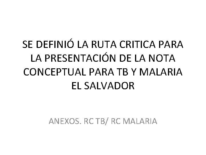 SE DEFINIÓ LA RUTA CRITICA PARA LA PRESENTACIÓN DE LA NOTA CONCEPTUAL PARA TB