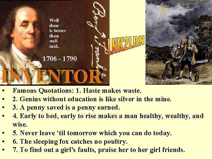 1706 - 1790 • • Famous Quotations: 1. Haste makes waste. 2. Genius without