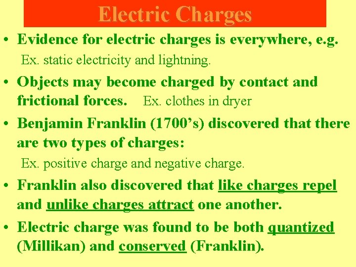 Electric Charges • Evidence for electric charges is everywhere, e. g. Ex. static electricity