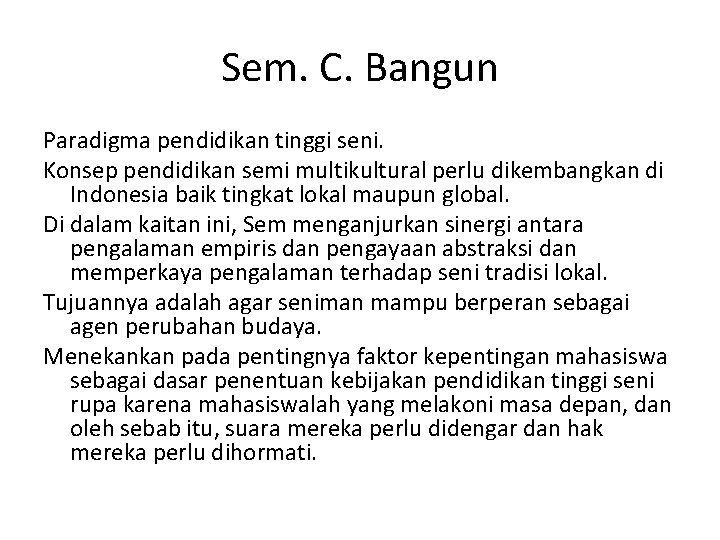 Sem. C. Bangun Paradigma pendidikan tinggi seni. Konsep pendidikan semi multikultural perlu dikembangkan di