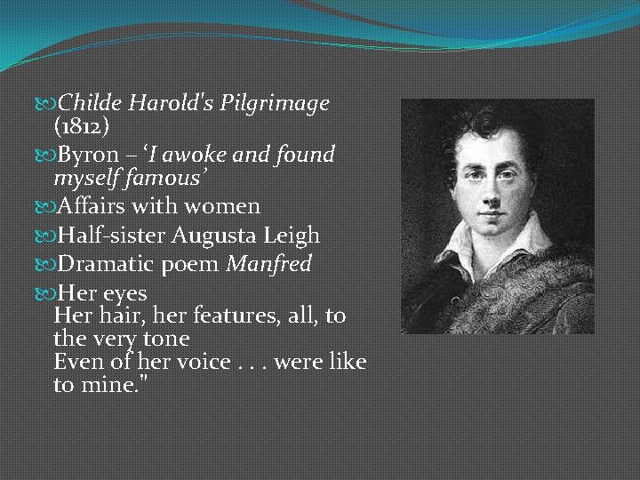  Childe Harold's Pilgrimage (1812) Byron – ‘I awoke and found myself famous’ Affairs