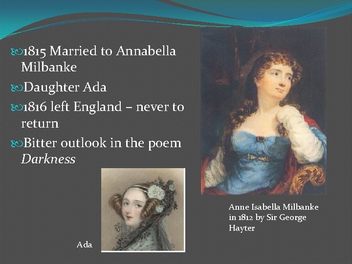  1815 Married to Annabella Milbanke Daughter Ada 1816 left England – never to