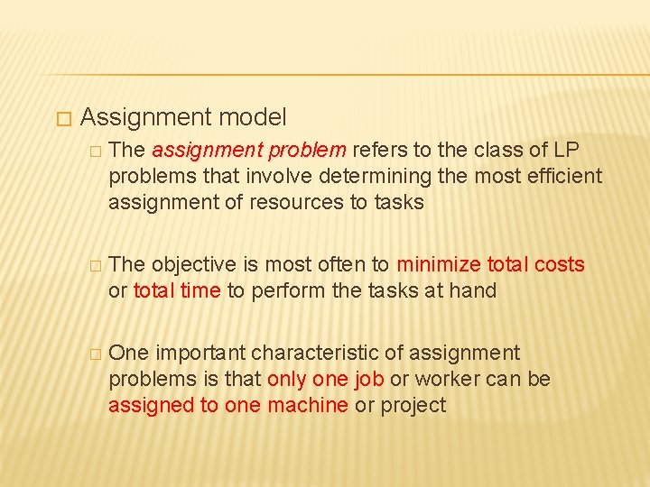 � Assignment model � The assignment problem refers to the class of LP problems