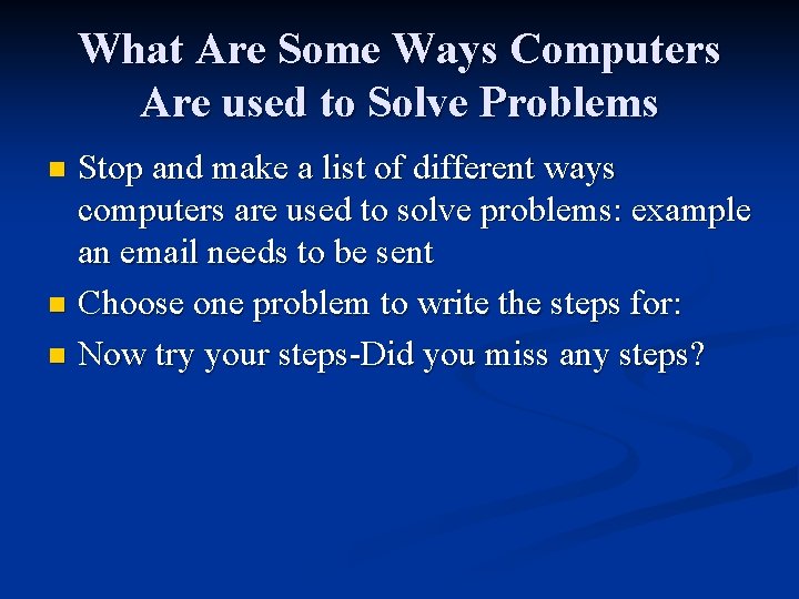 What Are Some Ways Computers Are used to Solve Problems Stop and make a