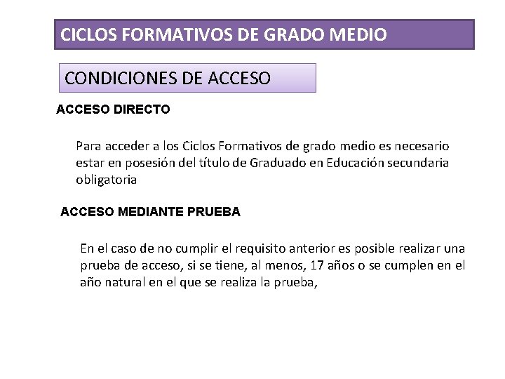 CICLOS FORMATIVOS DE GRADO MEDIO CONDICIONES DE ACCESO DIRECTO Para acceder a los Ciclos
