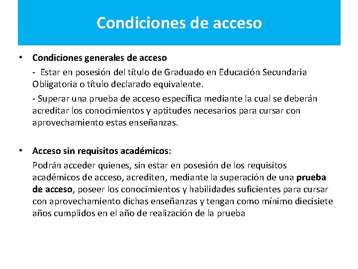 Condiciones de acceso • Condiciones generales de acceso - Estar en posesión del título