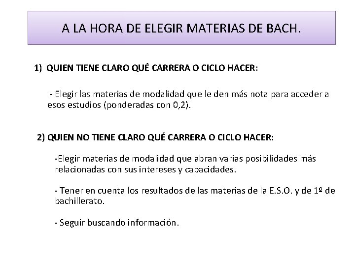 A LA HORA DE ELEGIR MATERIAS DE BACH. 1) QUIEN TIENE CLARO QUÉ CARRERA