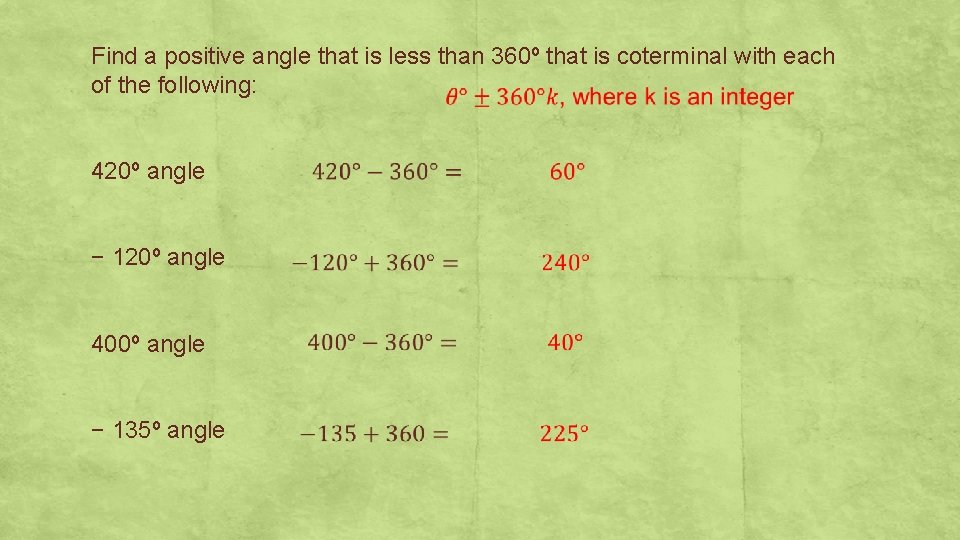 Find a positive angle that is less than 360º that is coterminal with each