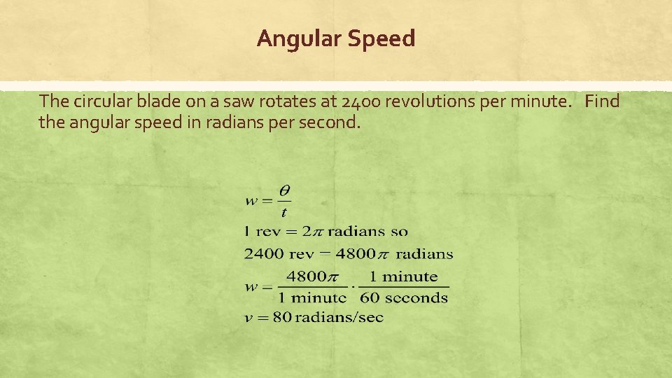 Angular Speed The circular blade on a saw rotates at 2400 revolutions per minute.